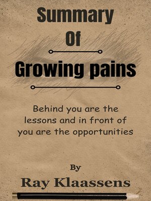 cover image of Summary of Growing pains Behind you are the lessons and in front of you are the opportunities   by  Ray Klaassens